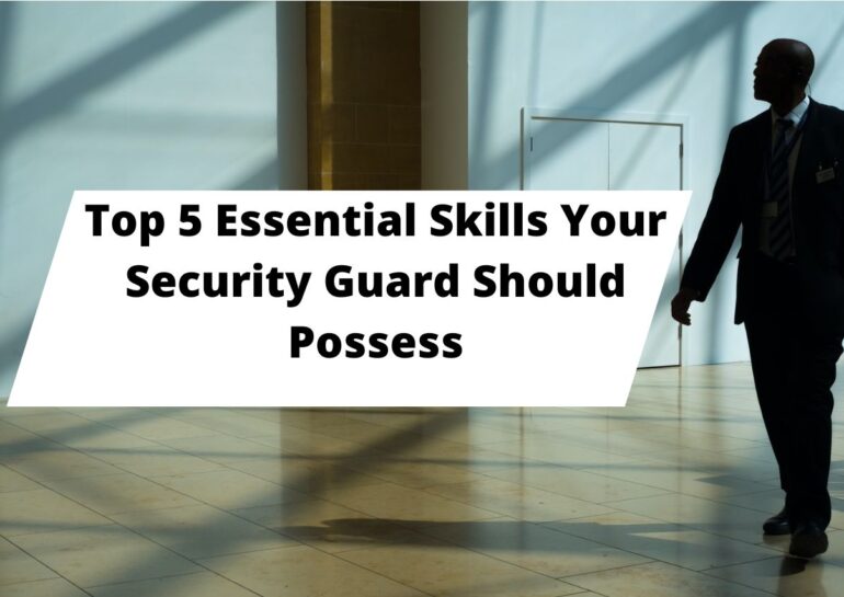 Essential Skills Your security guard should have