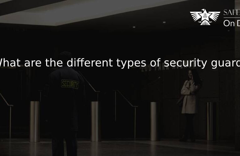 What are the different types of security guards?
