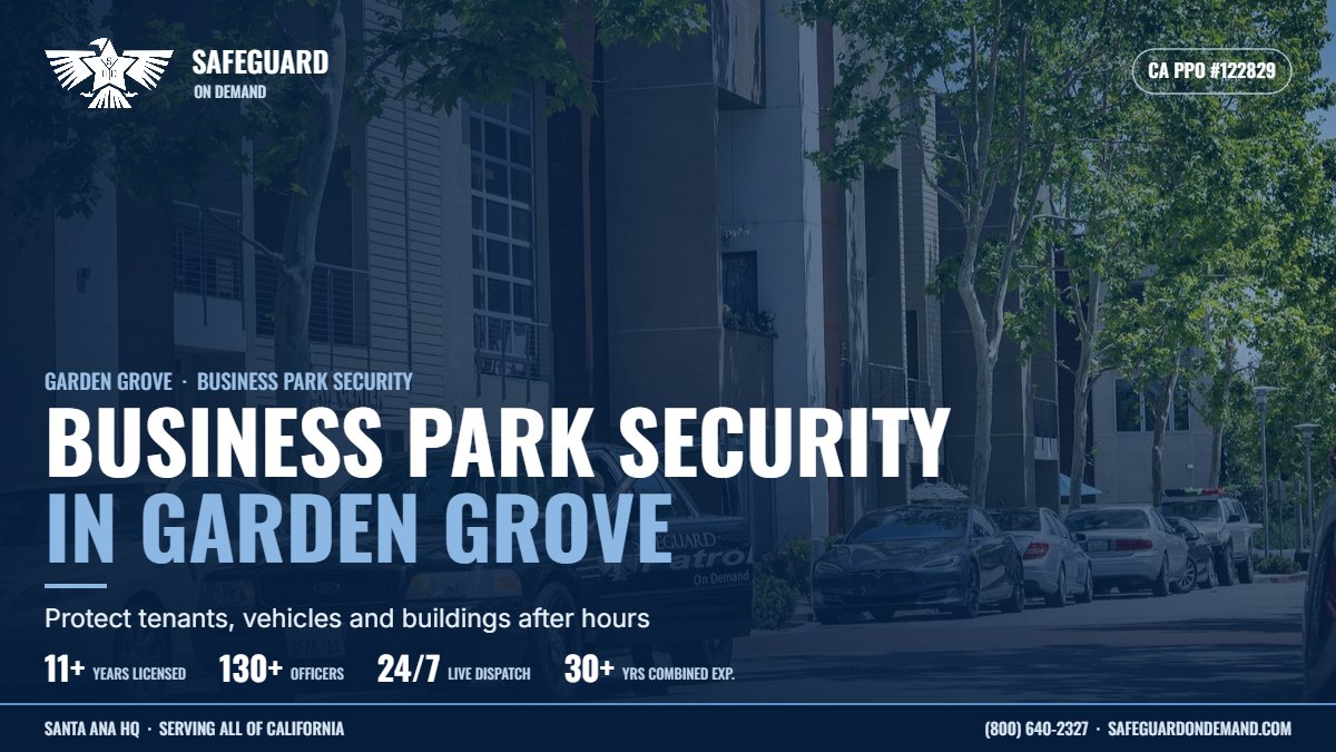 Why Your Business Park Needs Security Services in Garden Grove | Safeguard On Demand