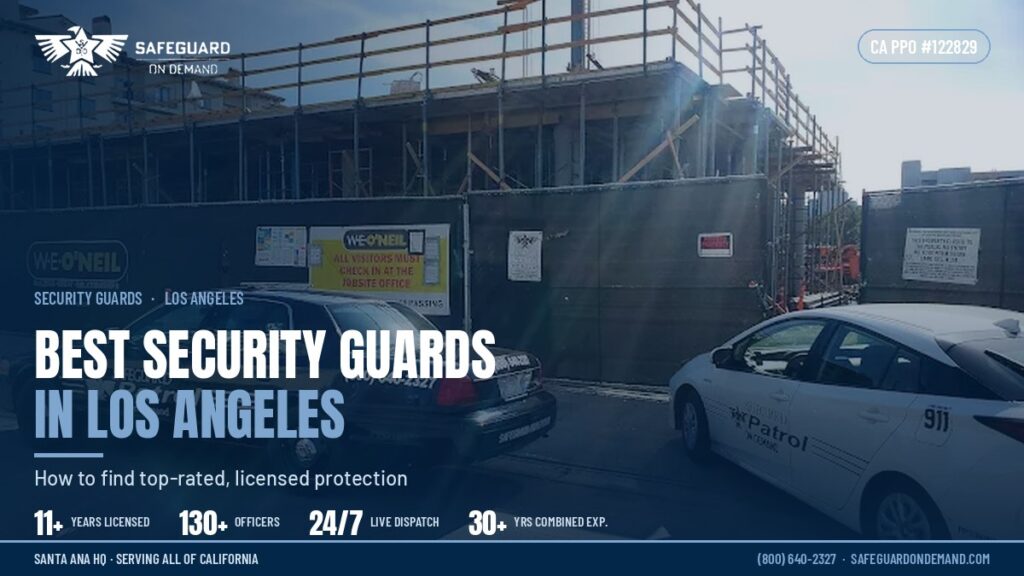 Best Security Guards in Los Angeles: How to Find Top-Rated Protection | Safeguard On Demand
