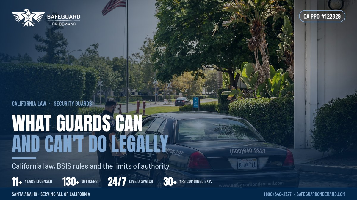 What Professional Security Guards Can and Can't Do Legally in California | Safeguard On Demand