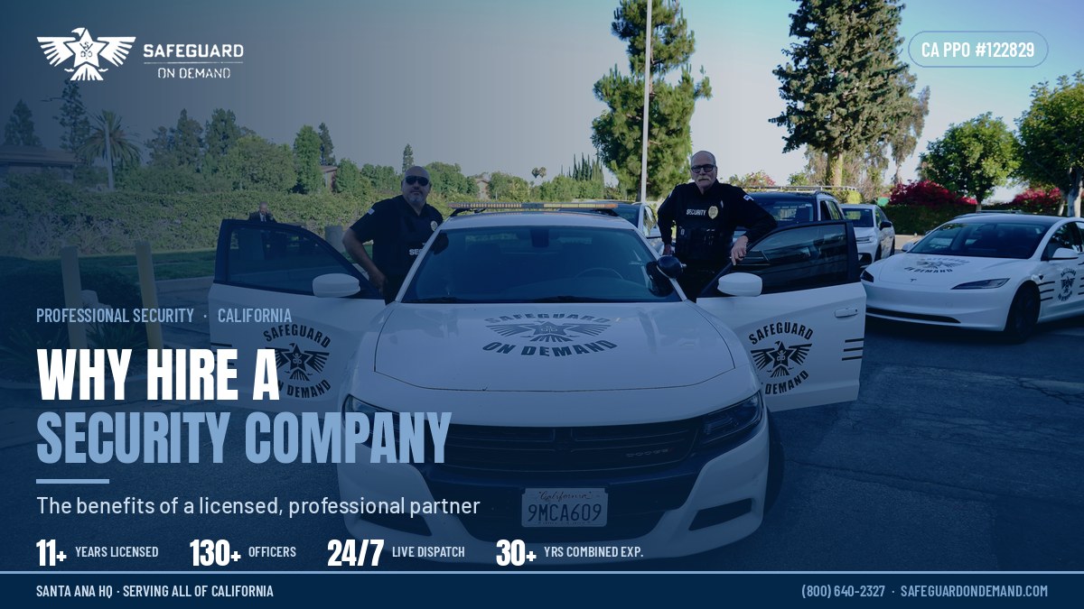 Benefits of Hiring a Professional Security Company in California | Safeguard On Demand